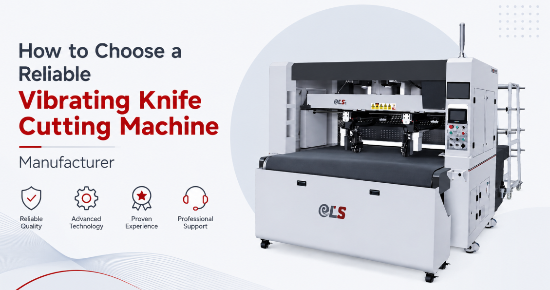 How to Choose Vibrating Knife Cutting Machine Manufacturer
