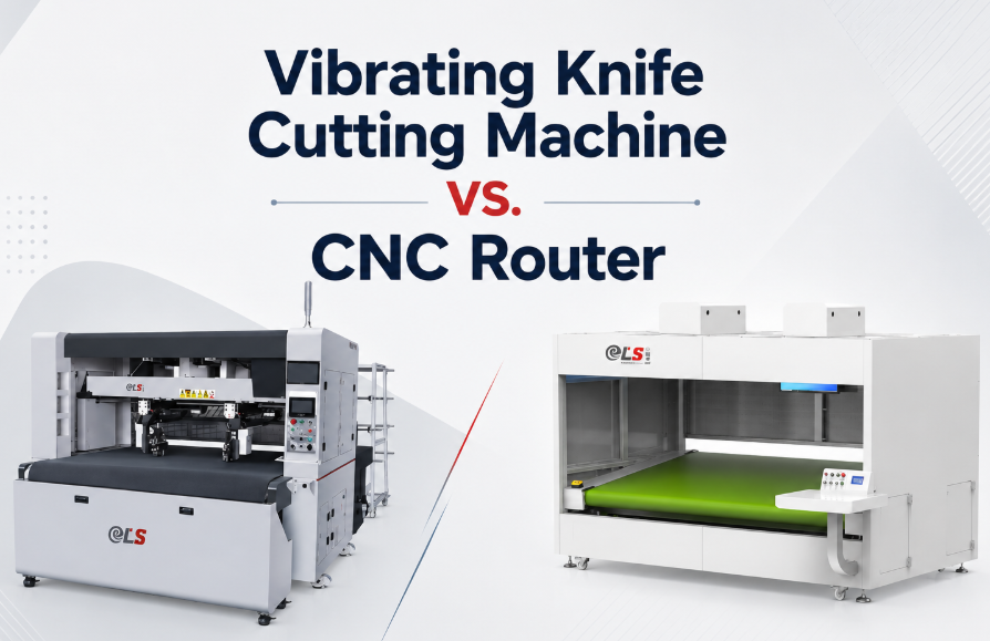 Vibrating Knife Cutting Machine vs. CNC Router